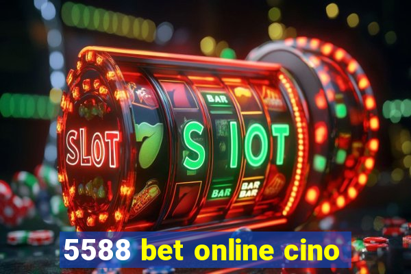 5588 bet online cino